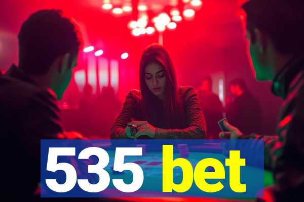 535 bet